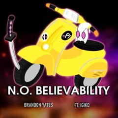 N.O. Believability - Vocal Version Ft. Igiko (Haruhara Haruko Vs Gwenpool) [FLCL Vs Marvel]