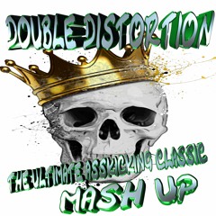 Double Distortion - The Ultimate AssKicking Classic Mash Up