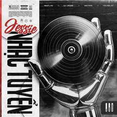 Nhạc Tuyển - DJ Jessie [BEATLAB 20/11 SPECIAL MIXSET]