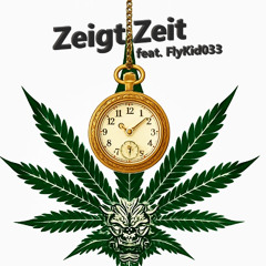 Zeigt Zeit feat. FlyKid033 prod. wra1th