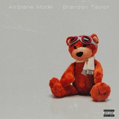Airplane Mode (Prod. Brandon Taylor)