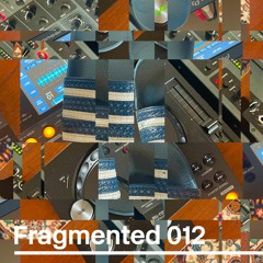 Fragmented 012