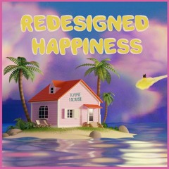 Redesigned Happiness