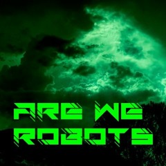 Robots We Are