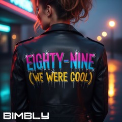 Eighty-Nine (We Were Cool)