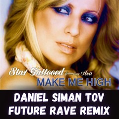 Star Tattooed - Make Me High (Daniel Siman Tov Future Rave Festival Remix)