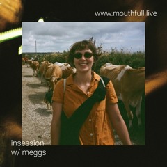 Meggs | Mouthfull Radio 08.06.22
