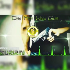 Kuririn Rock Desire feat..Mr.Shammi - One Man With Gun -