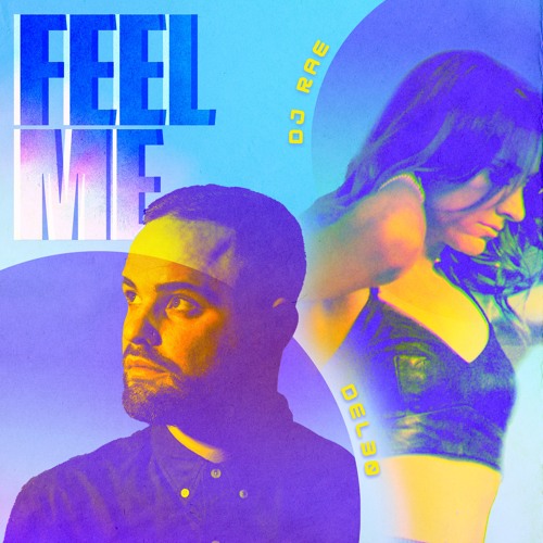 DEL30 X DJ Rae - Feel Me