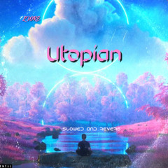 Utopian (Prod - LEVISVI) - Slowed and Reverb