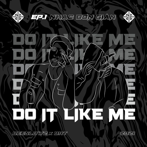 DO IT LIKE ME ft. SIMPLE DRT