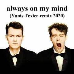 Pet Shop Boys - always on my mind (yanis texier remix 2020)