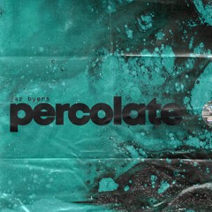 Percolate