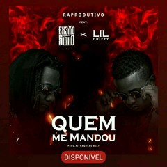 RAProdutivo_Quem Me Mandou (Feat Lil Drizzy x Extremo Signo)