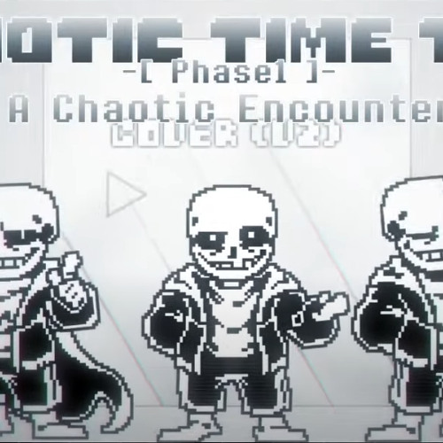 【Chaotic Time Trio】-Phase1- . _ A Chaotic Encounter _ . [ Cover V2 ]  by t-squared