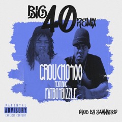 ft. Fatboybizzle - Big 40 (Remix) prod by Sammythep