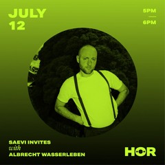 HÖR: Saevi invites - Albrecht Wassersleben - July 12, 2021