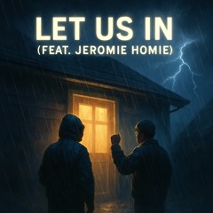 Let Us In (feat. Jeromie Homie)