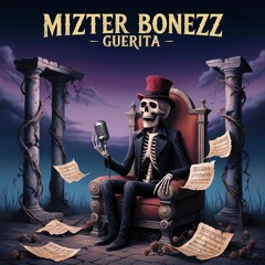 Mizter Bonezz - Guerita