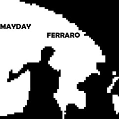 FERRARO: MayDay [MF009]