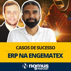 Casos de sucesso #1 - Troca de ERP na indústria de caldeiraria Engematex