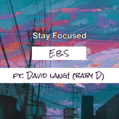 stay focused ft. David Langi (Baby D)