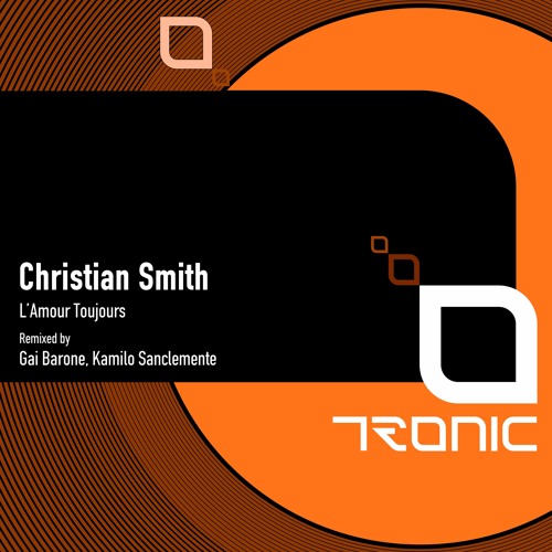 Christian Smith - L'Amour Toujours (Remixes) [Tronic]
