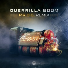 Guerrilla - Boom 💣 (P.R.O.G. Remix) 💣