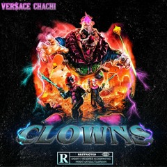 Clowns - Versace Chachi (Prod. 1st ed1t1on)