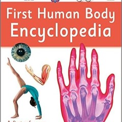 Books⚡️Download❤️ First Human Body Encyclopedia (DK First Reference) Full Audiobook