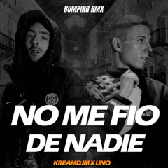 KREAM X UNO - NO ME FIO DE NADIE (BUMPING RMX)
