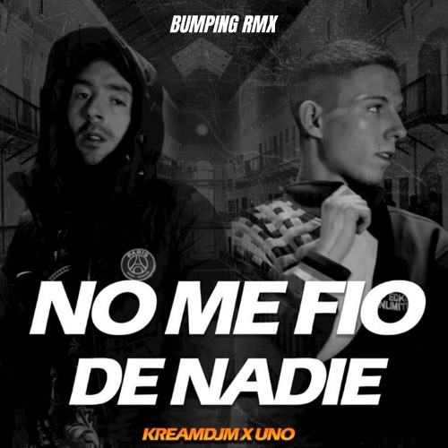 KREAM X UNO - NO ME FIO DE NADIE (BUMPING RMX)