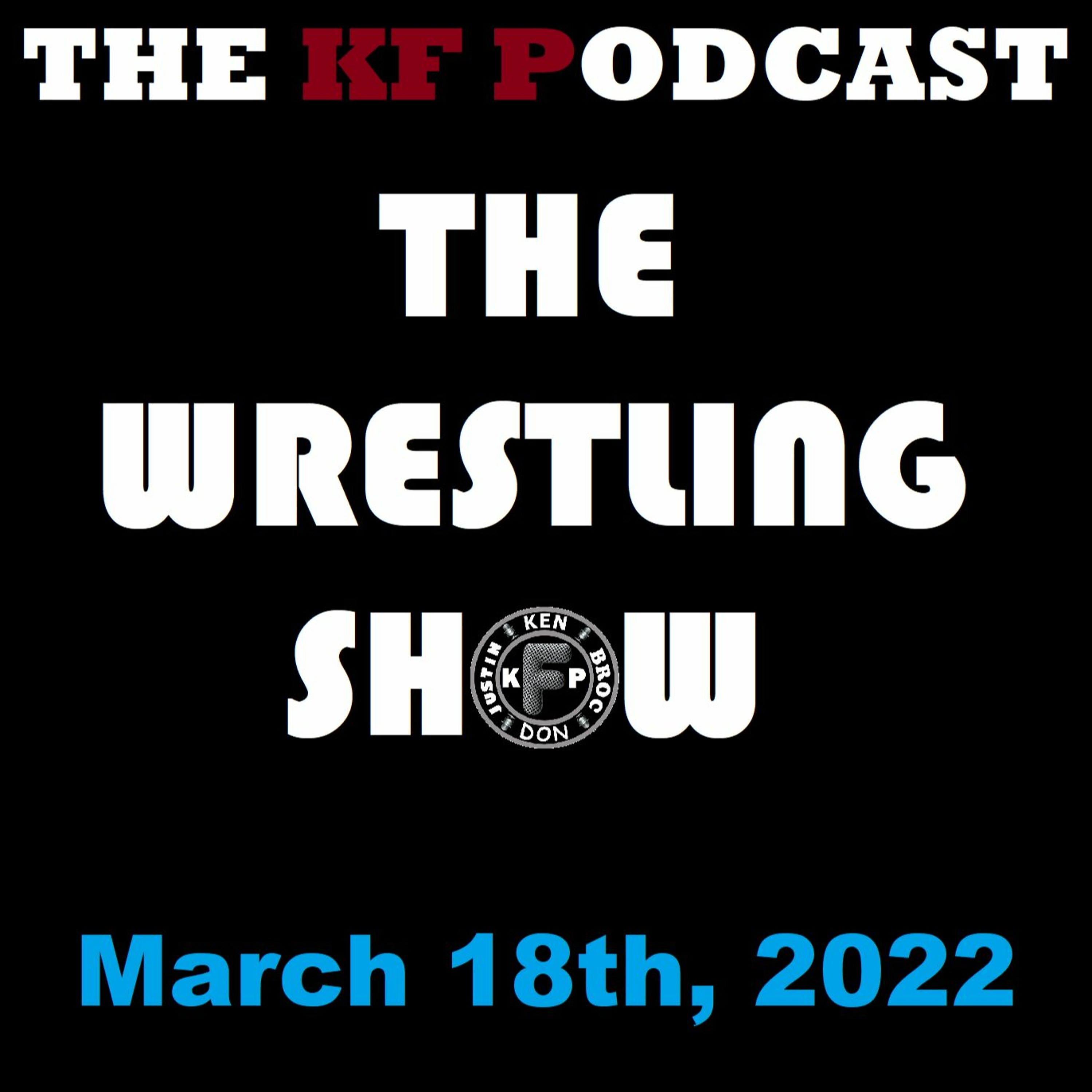 The Wrestling Show - March 18th, 2022 episode artwork