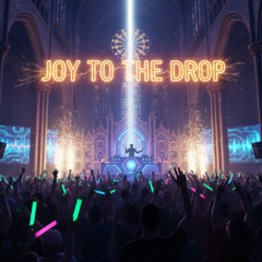 Joy to the Drop X-Vibe