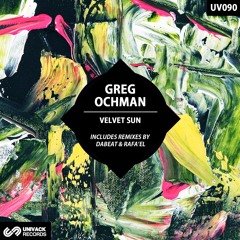 Greg Ochman - Velvet Sun (Rafa'EL Remix)  [Univack]