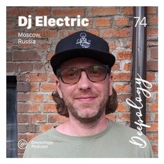 Deepology Podcast #074 | Dj Electric