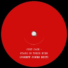 Just Jack - Starz In Their Eyes (Joseff Jones Edit)