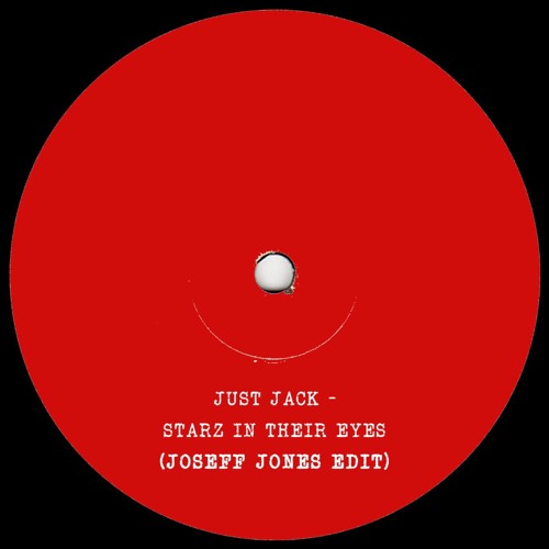 Just Jack - Starz In Their Eyes (Joseff Jones Edit)