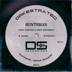 Orkestrated - Huntsman (Jono Toscano & Eryk Gee Remix)