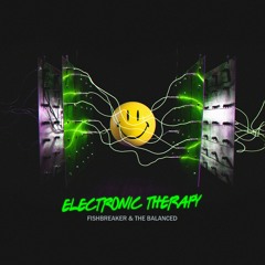 Fishbreaker & The Balanced | Electronic Therapy