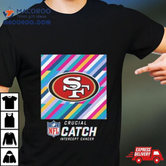 San Francisco 49ers Nfl Crucial Catch Intercept Cancer Shirt