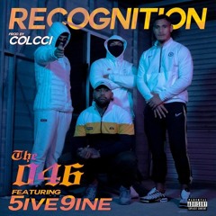 The 046 - Recognition (feat. 5ive9ine)