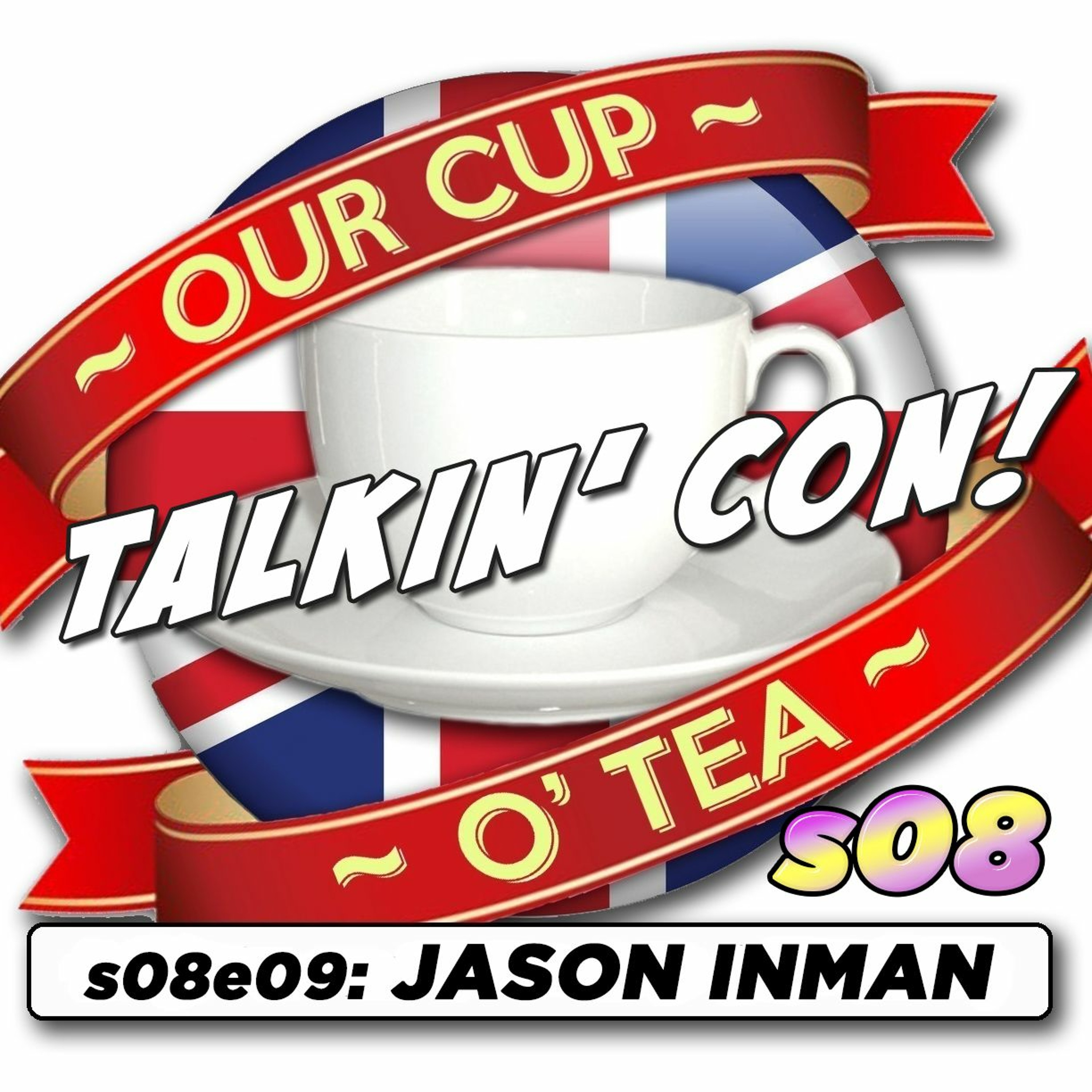 Talkin' Con: A Cup O' Tea with An Englishman In San Diego s08e09 Jason Inman episode artwork