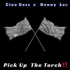 Pick Up The Torch Ft. Donny Loc