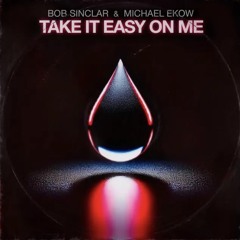 Take It Easy on Me (remix)-(dj_alex)
