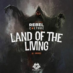 Rebel Culture - Land Of The Living (M.L.D Remix) Free D/L