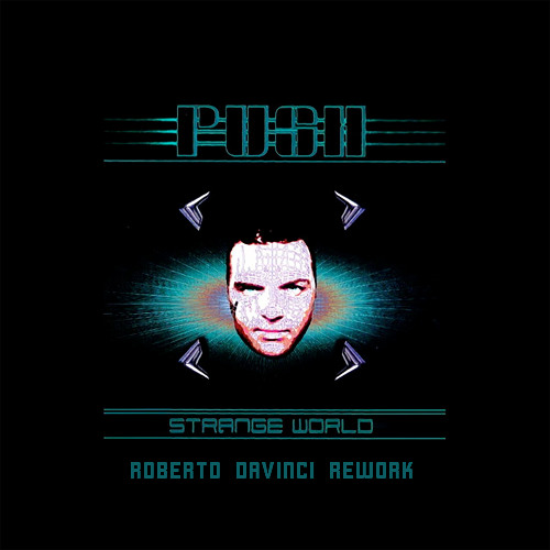 Push - Strange World (Roberto DaVinci Rework)