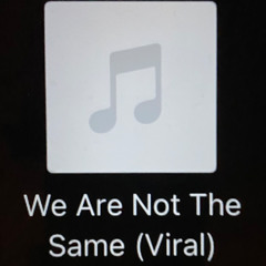 We Are Not The Same (Viral) [feat. Flow Killer]