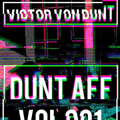 Dunt aff Volume 001. [mixatape]