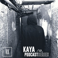 I|I Podcast Series 019 - KAYA